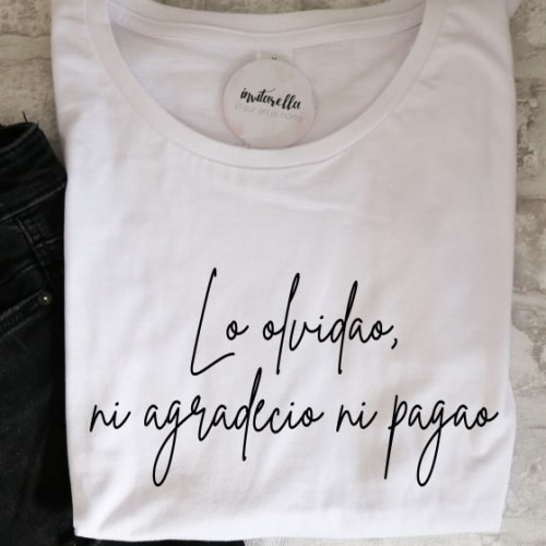 Camiseta Lo Olvidao ni Agradecio ni Pagao